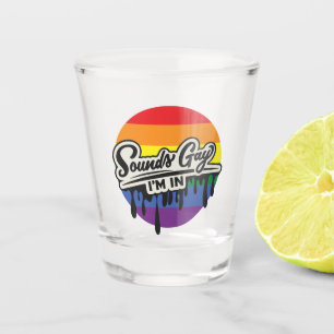 Verre A Shot LGBTQ drôle Sounds Gay, I'm In Arc en ciel F