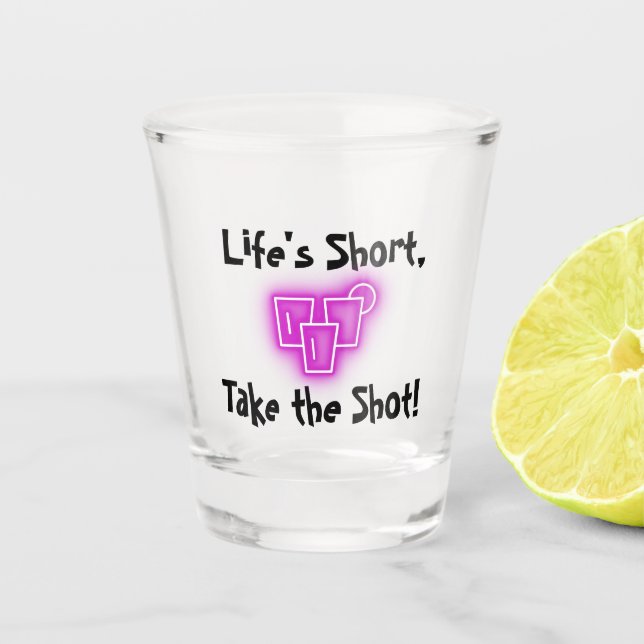 Verre A Shot "Life’s Short, Take Shot!" (Devant)