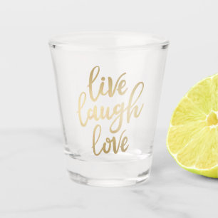 Verre A Shot Live Laugh Love Faux Gold Letting