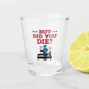 Verre A Shot Mais Avez-Vous Mort Drôle Physique Thérapie PT