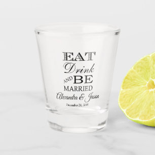 Verre A Shot Mangez la boisson et soyez mariage simple marié