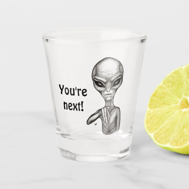 Verre A Shot Mauvais Alien, Tu es le prochain ! (Devant)