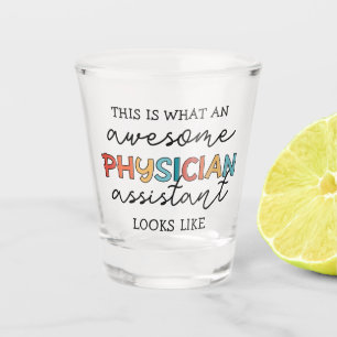Verre A Shot Médecin Assistant Funny Awesome PA Cadeaux