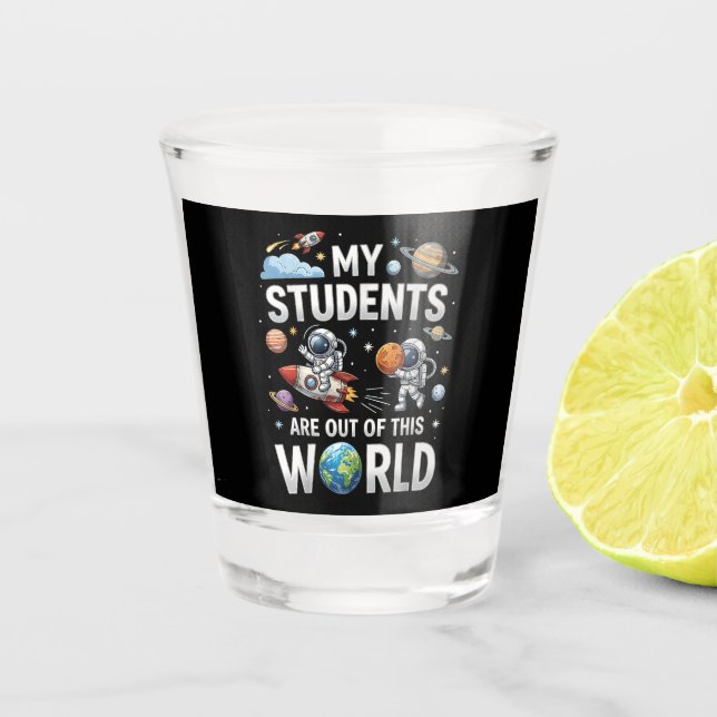 Verre A Shot Mes élèves sont dans cet univers spatial (Devant)