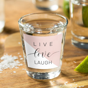 Verre A Shot Modern Love Laugh Motivation positive