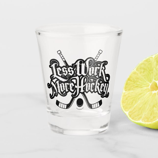 Verre A Shot Moins de travail Plus de hockey (Devant)