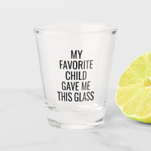 Verre A Shot Mon Enfant Favori M'A Donné Ce Père Maman Annivers