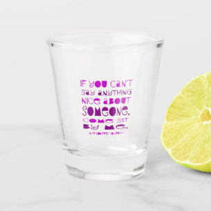 Verre A Shot Ne peut rien dire de gentil Venez vous asseoir prè