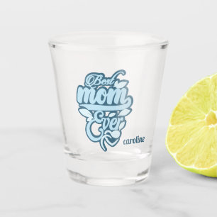 Verre A Shot Nom personnalisé "Meilleure maman de tous les temp
