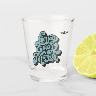 Verre A Shot Nom personnalisé Retro "Profitez de chaque instant