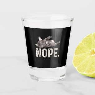 Verre A Shot Nope Lazy French Bulldog Amoureux des chiens Cadea