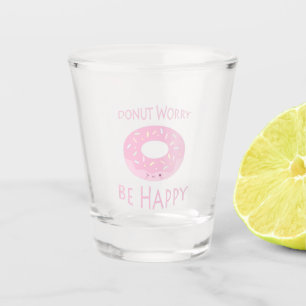 Verre A Shot N'Oubliez Pas D'Être Heureux Humour Alimentaire R