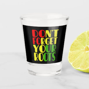 Verre A Shot N'oubliez pas vos racines-Afro-Américain