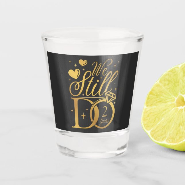 Verre A Shot Nous Faisons Encore 2 Anniversaire Mariage (Devant)