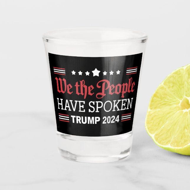 Verre A Shot Nous Le Peuple Avons Parlé Trump 2024 (Devant)