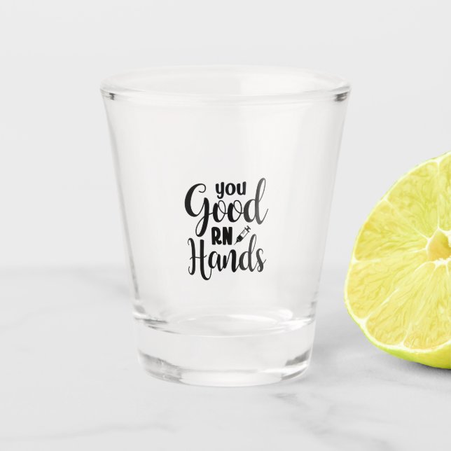 Verre A Shot Nurse Gift You Good RN Hands (Devant)