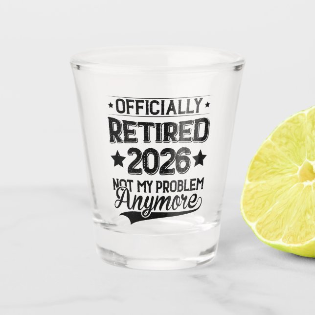 Verre A Shot Officiellement Retraité 2026 Plus Mon Problème (Devant)