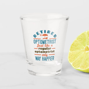 Verre A Shot Optométriste à la retraite Funny Way Happier