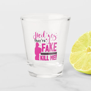Verre A Shot Oui, ils sont faux. Les Véritables Ont Essayé De S