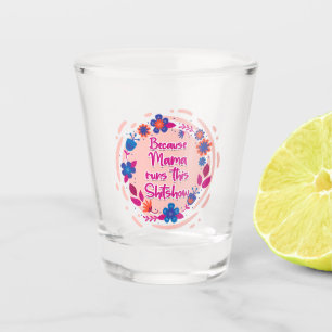 Verre A Shot Parce Que Maman Fait Ce Shitshow.