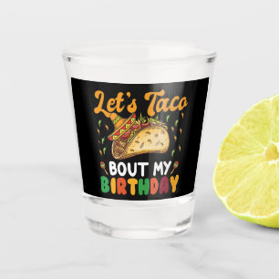 Verre A Shot Parlons Taco De Mon Anniversaire Cinco De Mayo Fêt
