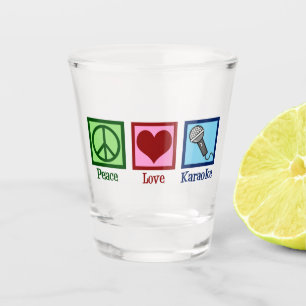 Verre A Shot Peace Love Karaoke