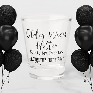 Verre A Shot Plus âgée Plus sage Plus sexy RIP 20 ans 30e anniv