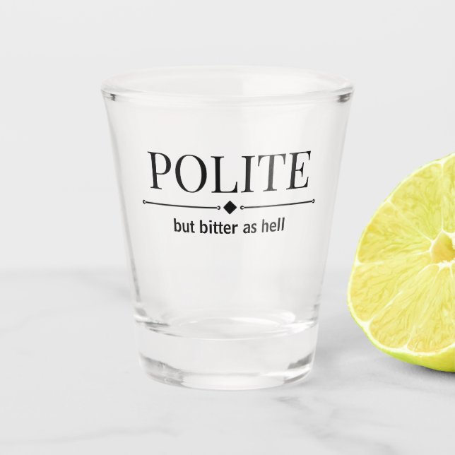 Verre A Shot Polis, Mais Amer Comme L'Enfer Sarcastique (Devant)