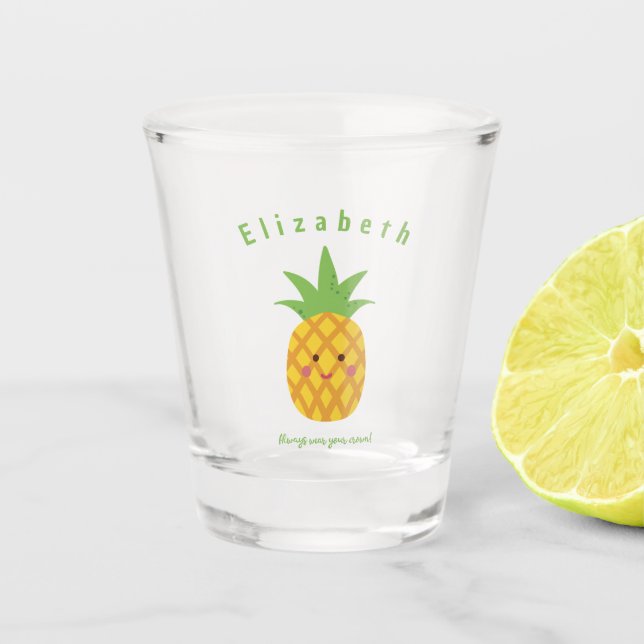Verre A Shot Portez toujours votre Couronne Ananas personnalisé (Devant)