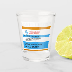 Verre A Shot Prescription Pour Succès Drôle Médicale Gradué