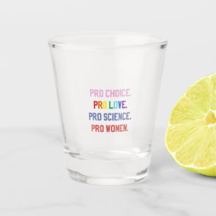 Verre A Shot Pro-Choice Pro-Life Pro-Science Pro-Femmes