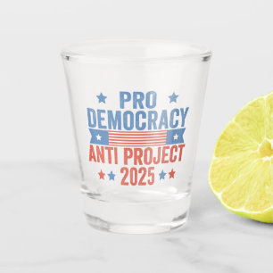 Verre A Shot Pro Democracy Anti Project 2025 Trump républicain