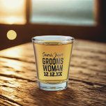 Verre A Shot Proposition du mariage Groomswoman Shot Glass<br><div class="desc">C'est une façon plus agréable que de demander à votre Groomswoman d'être dans votre mariage,  plutôt que de lui donner un verre photo personnalisé. Ajoutez simplement son nom et votre date de mariage</div>