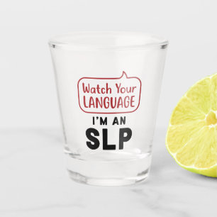 Verre A Shot Regardez votre langue Je suis un SLP