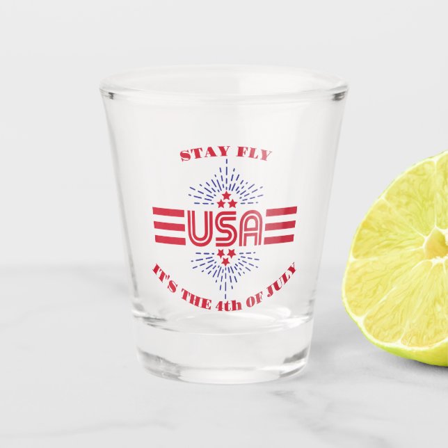Verre A Shot Reste fly c'est le 4 juillet (Devant)