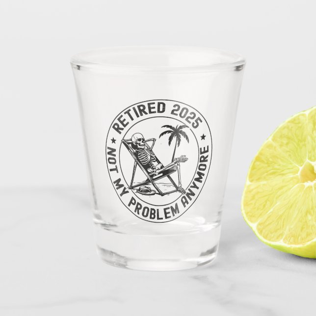 Verre A Shot Retraité 2025 Plus Mon Problème Squelette  (Devant)