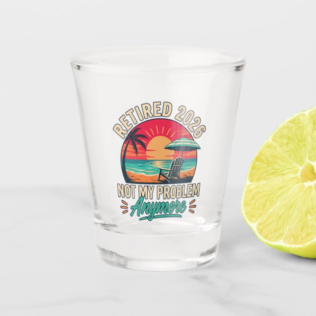 Verre A Shot Retraité 2026 Plus Mon Problème  (Devant)