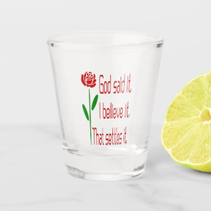 Verre A Shot Rose rouge Dieu l'a dit, je le crois, ça règle la