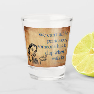 Verre A Shot SlipperyJoe's Princess clap marchant drôle les ann