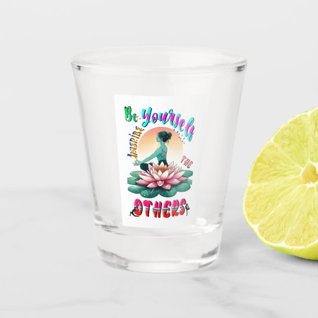 Verre A Shot Soyez Vous-Même Inspirer Les Autres (Devant)