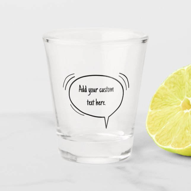 Verre A Shot Speech Bubble - ajoutez votre propre texte ! (Devant)