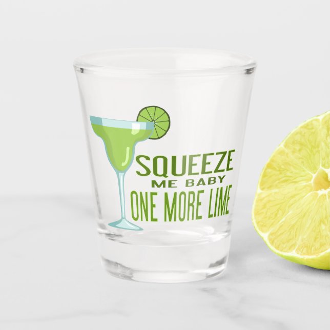 Verre A Shot Squeeze Me Baby One More Lime | Tequila (Devant)