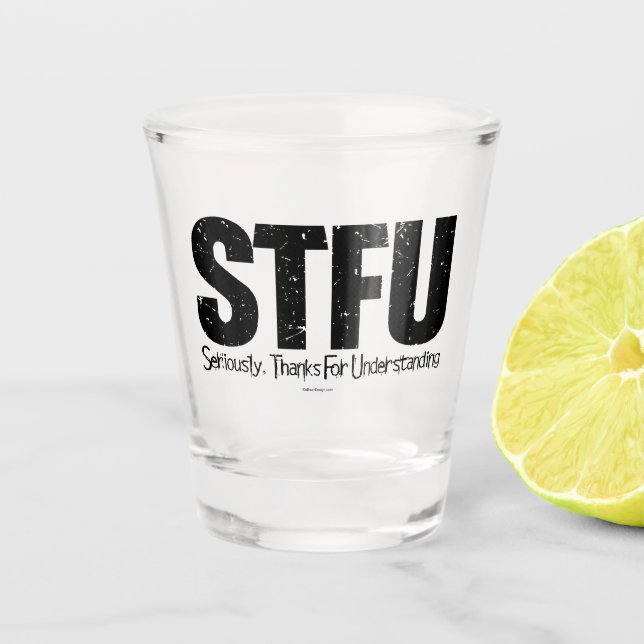Verre A Shot STFU : Sérieusement, Merci D'Avoir Compris (Devant)