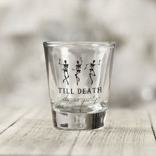 Verre A Shot Till Death Do Us Party Bachelorette Week-end