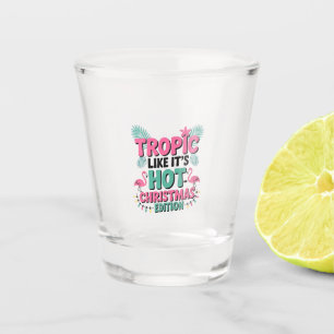 Verre A Shot Tropic Like It’s Hot : Christmas Edition