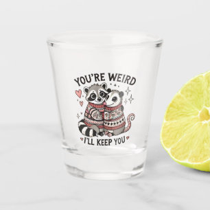 Verre A Shot Tu es bizarre, je te garderai Valentine Day Raccoo