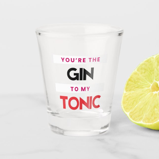Verre A Shot Tu es le Gin de mon verre Tonic Shot (Devant)