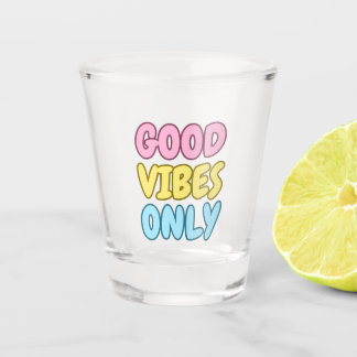 Verre A Shot Verre à shot Good Vibes Only