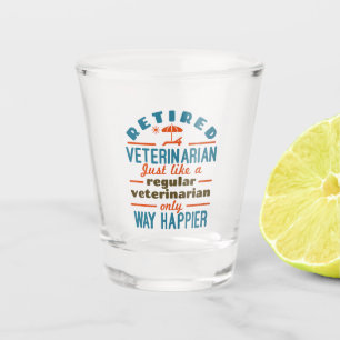 Verre A Shot Vétérinaire retraité vétérinaire Happier