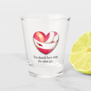Verre A Shot "Vous auriez dû voir l'autre type" Coeur brisé